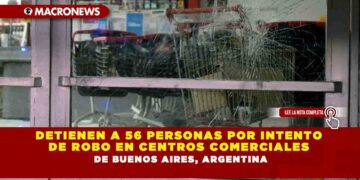 Detienen a 56 personas por intento de robo en centros comerciales de Buenos Aires, Argentina