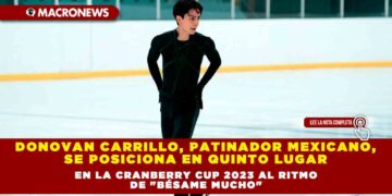 Donovan Carrillo, patinador mexicano, se posiciona en quinto lugar en la Cranberry Cup 2023 al ritmo de «Bésame mucho»