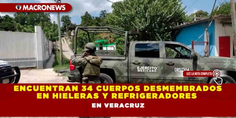 Encuentran 34 cuerpos desmembrados en hieleras y refrigeradores en Veracruz