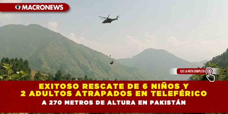 Exitoso rescate de 6 niños y 2 adultos atrapados en teleférico a 270 metros de altura en Pakistán