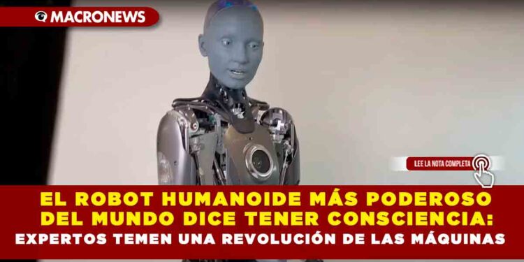 El robot humanoide más poderoso del mundo dice tener consciencia: Expertos temen una revolución de las máquinas
