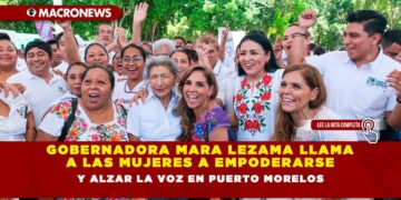 Gobernadora Mara Lezama llama a las mujeres a empoderarse y alzar la voz en Puerto Morelos