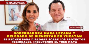 Gobernadora Mara Lezama y Delegado de Bienestar en Yucatán se reúnen para dialogar sobre los proyectos regionales, incluyendo el Tren Maya
