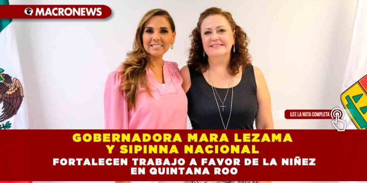 Gobernadora Mara Lezama y SIPINNA Nacional fortalecen trabajo a favor de la niñez en Quintana Roo