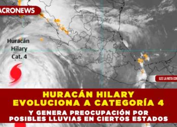 Huracán Hilary evoluciona a categoría 4 y genera preocupación por posibles lluvias en ciertos estados