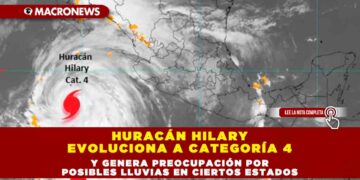 Huracán Hilary evoluciona a categoría 4 y genera preocupación por posibles lluvias en ciertos estados