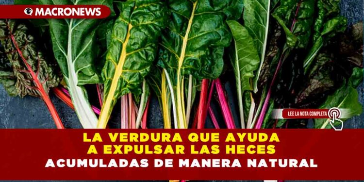 La verdura que ayuda a expulsar las heces acumuladas de manera natural