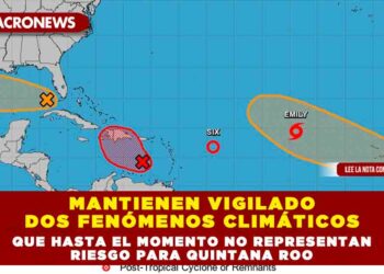 MANTIENEN VIGILADO DOS FENÓMENOS CLIMÁTICOS, QUE HASTA EL MOMENTO NO REPRESENTAN RIESGO PARA QUINTANA ROO
