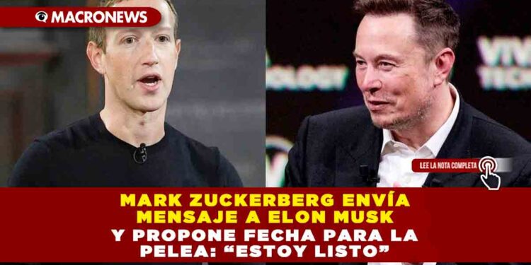 Mark Zuckerberg envía mensaje a Elon Musk y propone fecha para la pelea: “estoy listo”