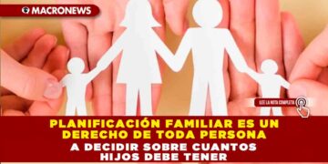 PLANIFICACIÓN FAMILIAR ES UN DERECHO DE TODA PERSONA A DECIDIR SOBRE CUANTOS HIJOS DEBE TENER