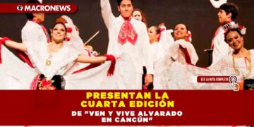 PRESENTAN LA CUARTA EDICIÓN DE «VEN Y VIVE ALVARADO EN CANCÚN» 