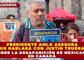 Presidente AMLO asegura que hablará con Justin Trudeau sobre la desaparición de mexicano en Canadá