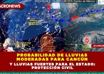 PROBABILIDAD DE LLUVIAS MODERADAS PARA CANCÚN Y LLUVIAS FUERTES PARA EL ESTADO: PROTECCIÓN CIVIL