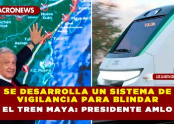 Se desarrolla un sistema de vigilancia para blindar el Tren Maya: Presidente AMLO