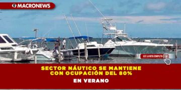 SECTOR NÁUTICO SE MANTIENE CON OCUPACIÓN DEL 80% EN VERANO