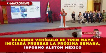 Segundo vehículo de Tren Maya iniciará pruebas la próxima semana, informó Alstom México