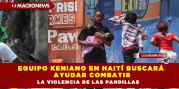 Equipo keniano en Haití buscará ayudar combatir la violencia de las pandillas