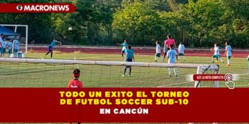 TODO UN EXITO EL TORNEO DE FUTBOL SOCCER SUB-10 EN CANCÚN