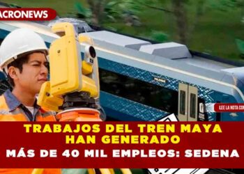 Trabajos del Tren Maya han generado más de 40 mil empleos: SEDENA
