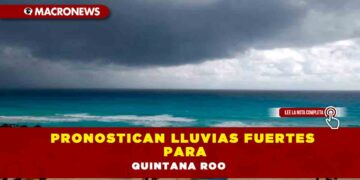 Pronostican lluvias fuertes para Quintana Roo