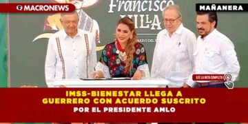 IMSS-Bienestar llega a Guerrero con acuerdo suscrito por el Presidente AMLO