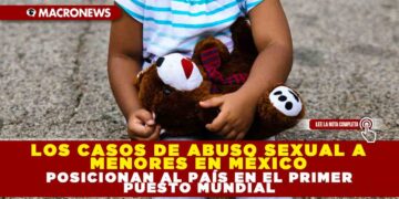 Los casos de abuso sexual a menores en México posicionan al país en el primer puesto mundial