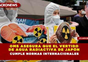 OMS asegura que el vertido de agua radiactiva de Japón cumple normas internacionales