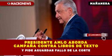Presidente AMLO aborda campaña contra libros de texto y pide aguardar fallo de la corte