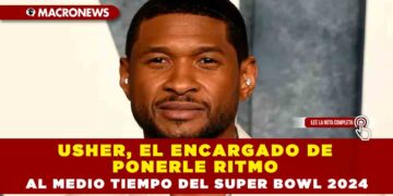 Usher, el encargado de ponerle ritmo al medio tiempo del Super Bowl 2024