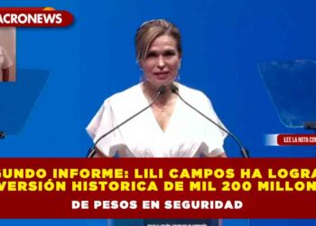 SEGUNDO INFORME: LILI CAMPOS HA LOGRADO INVERSIÓN HISTORICA DE MIL 200 MILLONES DE PESOS EN SEGURIDAD