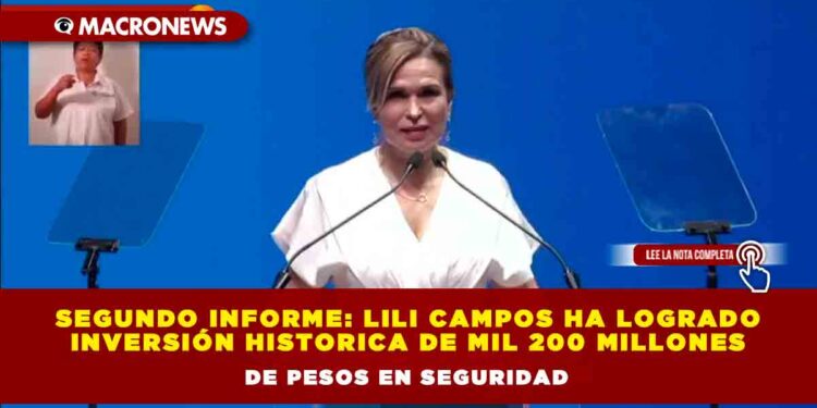 SEGUNDO INFORME: LILI CAMPOS HA LOGRADO INVERSIÓN HISTORICA DE MIL 200 MILLONES DE PESOS EN SEGURIDAD