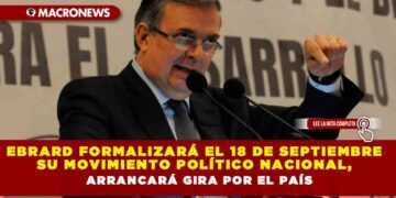 Ebrard formalizará el 18 de septiembre su Movimiento Político Nacional, arrancará gira por el país