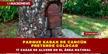 Parque Kabah de Cancún pretende colocar 17 casas de aluxes en el área natural