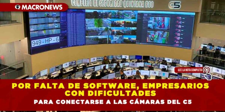 Por falta de Software, empresarios con dificultades para conectarse a las cámaras del C5