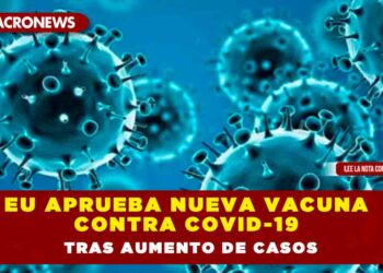 EU aprueba nueva vacuna contra COVID-19 tras aumento de casos