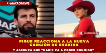 PIQUE REACCIONA A LA NUEVA CANCIÓN DE SHAKIRA Y ASEGURA QUE «NADIE VA A PODER CONMIGO»