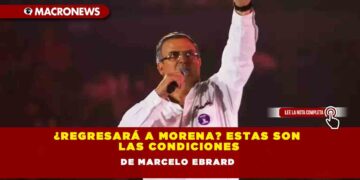 ¿Regresará a Morena? Estas son las condiciones de Marcelo Ebrard