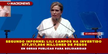 SEGUNDO INFORME: LILI CAMPOS HA INVERTIDO 577,517,984 MILLONES DE PESOS EN OBRAS PUBLICAS PARA SOLIDARIDAD