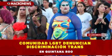 Comunidad LGBT denuncian discriminación Trans en Quintana Roo