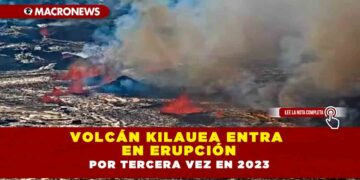Volcán Kilauea entra en erupción por tercera vez en 2023