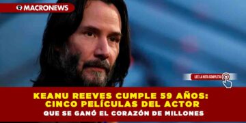Keanu Reeves cumple 59 años: cinco películas del actor que se ganó el corazón de millones