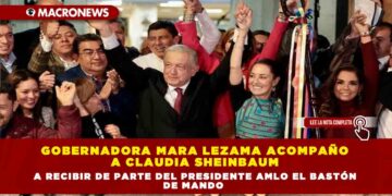 GOBERNADORA MARA LEZAMA ACOMPAÑO  A CLAUDIA SHEINBAUM A RECIBIR DE PARTE DEL PRESIDENTE AMLO EL BASTÓN DE MANDO