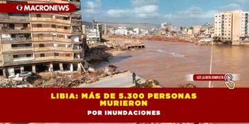 Libia: Más de 5.300 personas murieron por inundaciones