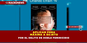 APLICAN PENA MÁXIMA A SUJETO POR EL DELITO DE DOBLE FEMINICIDIO