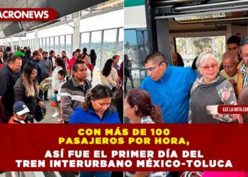 Con más de 100 pasajeros por hora, así fue el primer día del Tren Interurbano México-Toluca