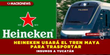 Heineken usará el Tren Maya para trasportar insumos a Yucatán