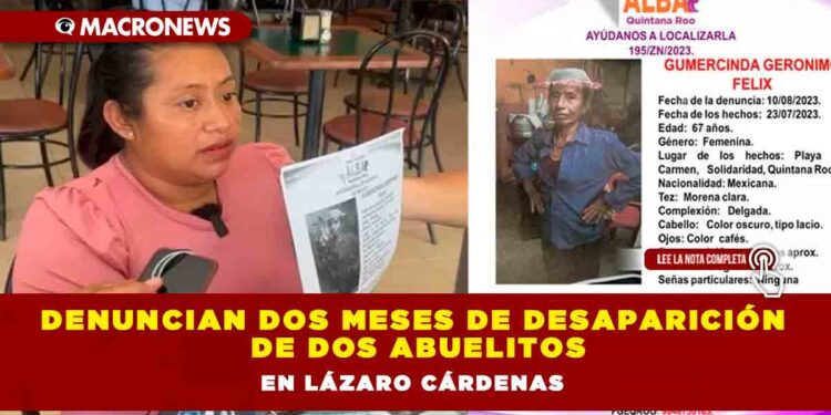 Denuncian dos meses de desaparición de dos abuelitos en Lázaro Cárdenas