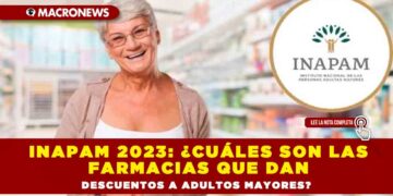 INAPAM 2023: ¿Cuáles son las farmacias que dan descuentos a adultos mayores?