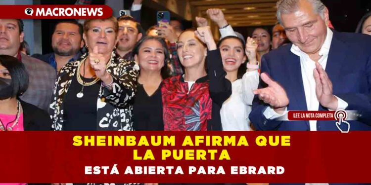 Sheinbaum afirma que la puerta está abierta para Ebrard