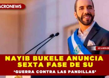 Nayib Bukele anuncia sexta fase de su ‘guerra contra las pandillas’